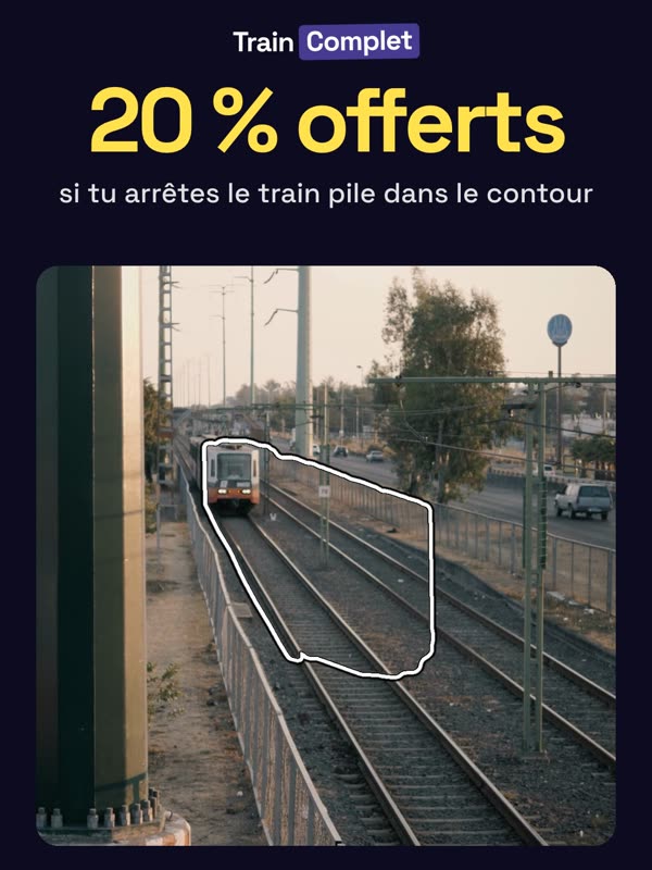 20 % offerts si vous arrêtez le train pile dans le contour